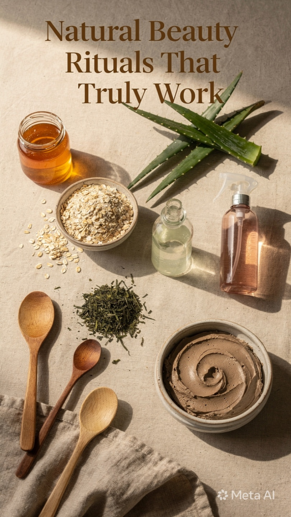 Natural Beauty Rituals That Truly Work Natural Beauty Rituals That Truly Work